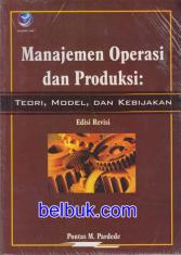 Manajemen Operasi dan Produksi : Teori, Model dan Kebijakan